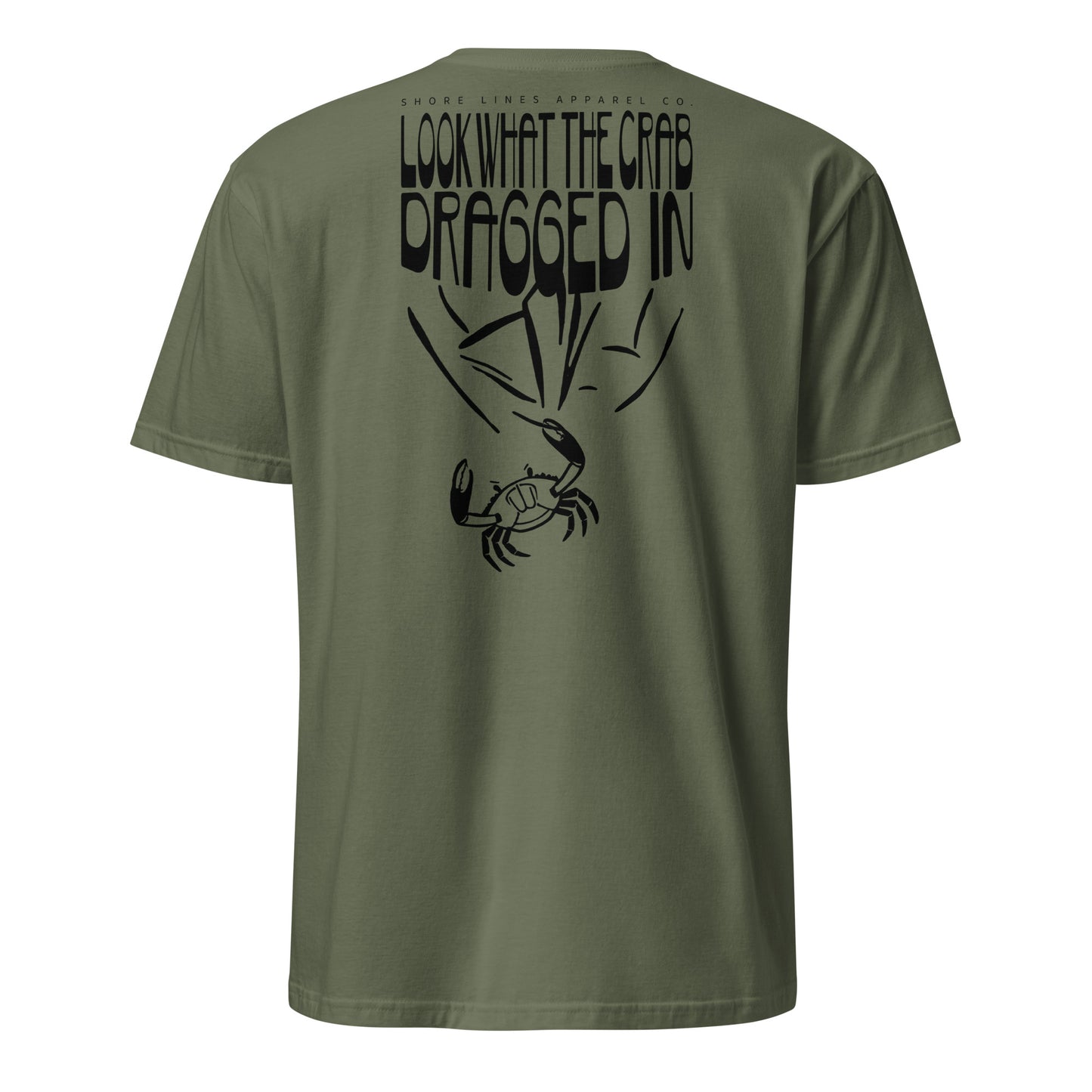 Look What the Crab Dragged In | Short Sleeve-militarygreen-Shore Lines Apparel Co.™