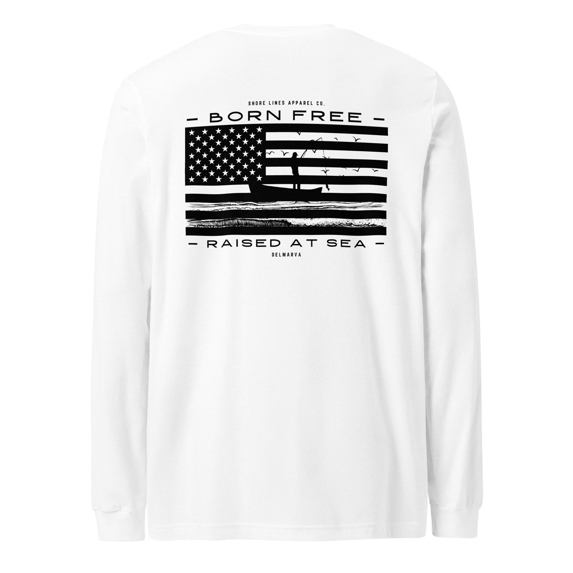 Born Free Raised at Sea | Long Sleeve-white-Shore Lines Apparel Co.